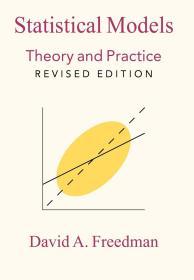 Statistical Models: Theory And Practice  英文原版 David A. Freedman 统计模型：理论和实践（原书第2版）