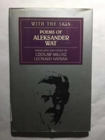 With the Skin : The Poems of Aleksander Wat