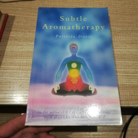 SUBTLE  AROMATHERAPY   微妙的芳香疗法   英文原版