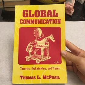 GLOBAL COMMUNICATION：Theories, Stakeholders, and Trends 全球通信：理论，利益相关者和趋势