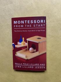 Montessori from the Start: The Child at Home, from Birth to Age Three