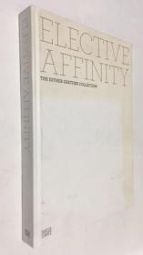 Elective Affinity: The Esther Grether Collection 选择性亲和力：埃丝特·格雷特收藏集  艺术画册  精装 重4.5公斤