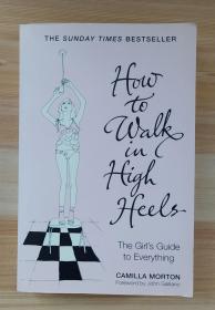 How to Walk in High Heels：一本优雅时尚权威指南