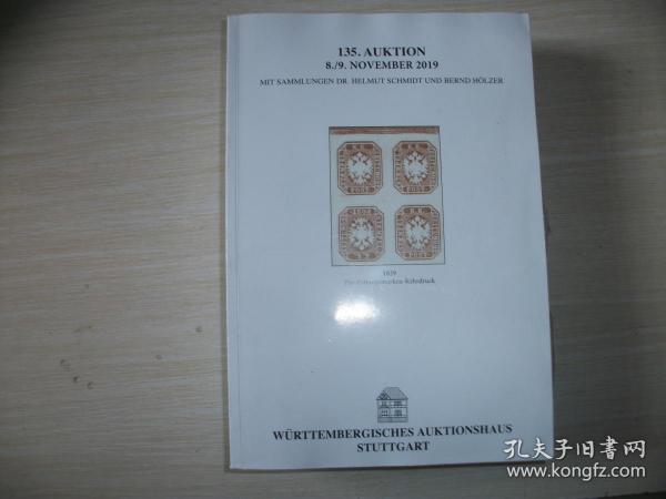 WURTTEMBERGISCHES AUKTIONSHAUS STUTTGART 2019 外国邮票、实寄封拍卖图录？【16开本德文版彩图？具体见图、783】135 AUKTION 8/9 NOVEMBER 2019：MIT SAMMLUNGEN DR HELMUT SCHMIDT UND BERND HOLZER