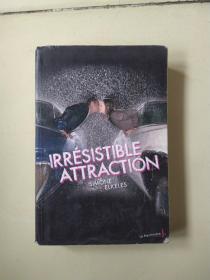 IRRESISTIBLE ATTRACTION