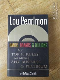 商业管理 Bands Brands and Billions: My Top Ten Rules for Success in Any Business 《乐队、音乐组合的品牌与10亿美元》.