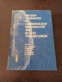 RECENT ADVANCES HAEMATOLOGY IMMUNOLOGY AND BLOOD TRANSFUSION（英文原版）