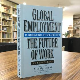 GLOBAL EMPLOYMENT AN INTERNATIONAL INVESTIGATION INTO THE FUTURE OF WORK（全球就业：对未来工作的国际调查 第二册）