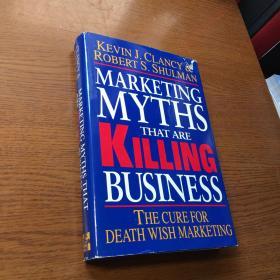 Marketing Myths That Are Killing Business  【外文原版】【精装、品好】 【9品-95品+++ 正版现货 自然旧 多图拍摄 看图下单】