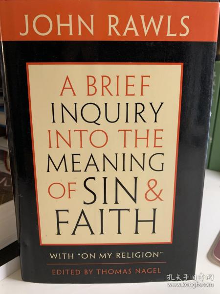 John Rawls. A Brief Inquiry into the Meaning of Sin and Faith. With "On My Religion"