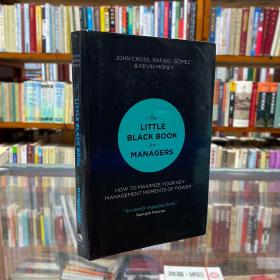 The Little Black Book of Managers  HOW TO MAXIMZE YOUR KEY MANAGEMENT MOMENTS OF POWER 小黑皮书