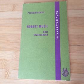 Friedrich Krotz / Interpretationen zu Robert Musil: Drei Erzählungen 弗里德里希·克罗兹《穆齐尔<三短章>阐释与资料》德语原版