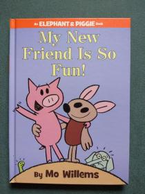 An Elephant and Piggie Book：My New Friend Is So Fun！（英文原版）