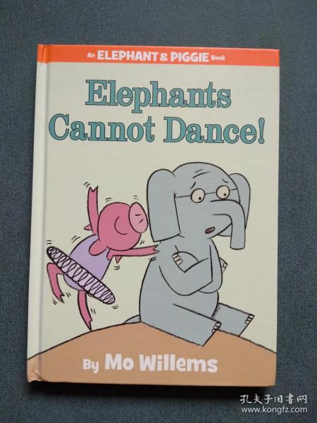 Elephants Cannot Dance!：Elephants Cannot Dance! 小象小猪系列：小象不会跳舞 ISBN9781423114109