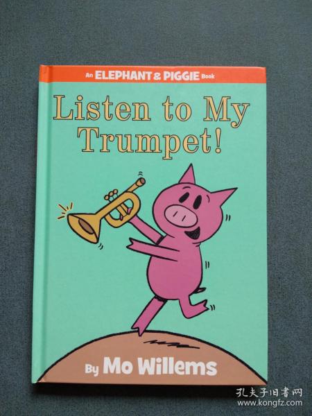 Listen to My Trumpet!：Listen to My Trumpet! 小象小猪系列：听我吹小号 ISBN9781423154044