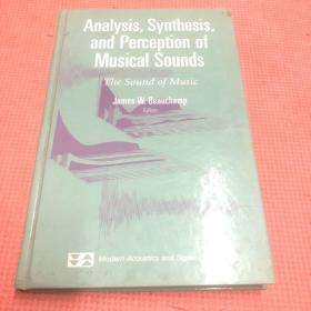Analysis, Synthesis, and Perception of Musical Sounds：The Sound of Music (Modern Acoustics and Signal Processing)