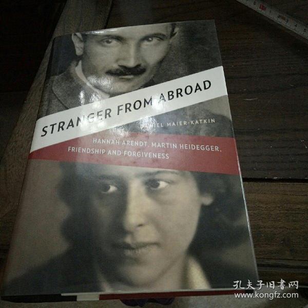 Stranger from abroad : Hannah arendt , Martin heidgger , friendship and forgiveness