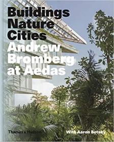 Buildings Nature Cities 建筑 自然 城市 Aedas建筑事务所作品集