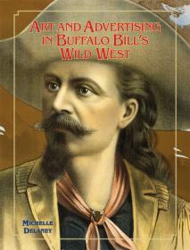 Art and Advertising in Buffalo Bill's Wild West: 6