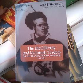 the McGillivray and McIntosh Traders: On the Old Southwest Frontier 1716-1815 英文原版