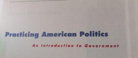 Practicing American Politics An Introduction to Government 实践美国政治政府概论 英文