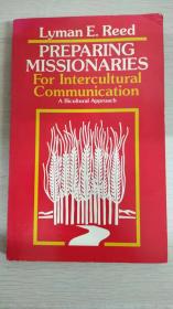 Preparing Missionaries for Intercultural Communication 【英文原版，品相佳】