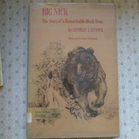 Big Nick
The Story of a Remarkable Black Bear 
by George Laycock