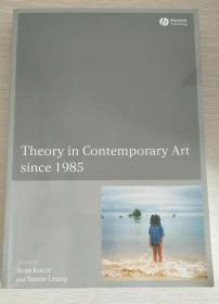 Theory in Contemporary Art since 1985  【英文原版，品相极佳】