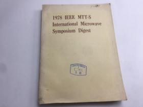 1978IEEE MTT-S LNTERNATIONAL MICROWAVE SYMPOSIUM DIGEST1978年IEEE国际微波会议辑要