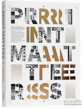 Print Matters 印刷设计的无限可能 形象 印刷 包装平面设计图书