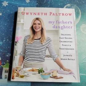 My Father's Daughter: Delicious, Easy Recipes Celebrating Family & Togetherness