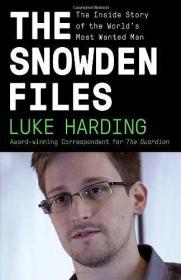 The Snowden Files：The Inside Story of the World's Most Wanted Man