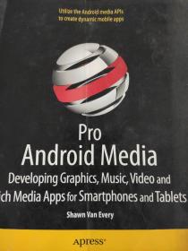 Pro Android Media：Developing Graphics, Music, Video, and Rich Media Apps for Smartphones and Tablets