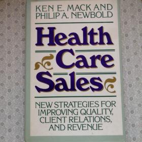 Health Care Sales
New Strategies For Improving Quality, Client Relations ,And Revenue 英语原版