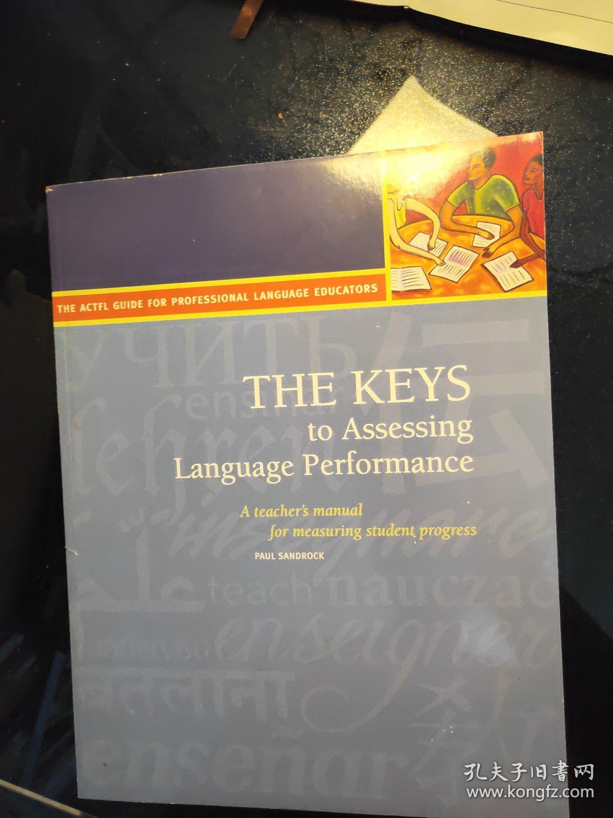 THE KEYS  to Assessing Language Performance A Teacher's Manual for Measuring Student Progress. Second Edition