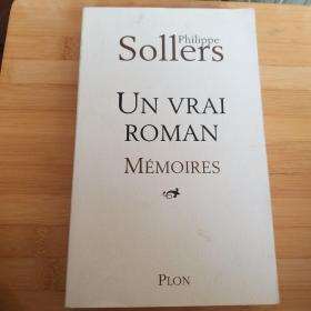 Philippe Sollers / Un vrai roman. Mémoires / memoires菲利普·索莱尔斯 《一部真正的小说——回忆录》法文原版