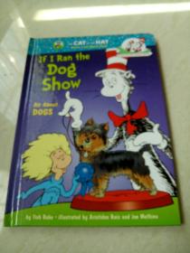 If I Ran the Dog Show: All About Dogs (Cat in the Hat's Learning Library) 如果我带狗表演