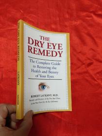 The Dry Eye Remedy: The Complete Guide to Restoring the Health and Beauty of Your Eyes      （小16开）  【详见图】