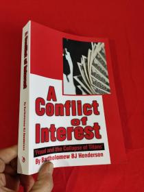 A Conflict of Interest: Fraud and the Collapse of （小16开） 【详见图】
