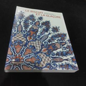 LE BISCUIT ET LA GLACURE Collections du musee de la Ceramique de Rouen