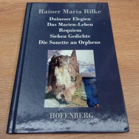duineser elegien/ das marien-leben/ requiem/ sieben gedichte/ die sonette an orpheus