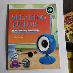 SPEAKING TUTOR 2B
Building Oral Summaries