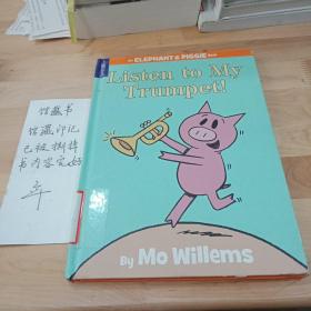 Listen to My Trumpet!：Listen to My Trumpet! 小象小猪系列：听我吹小号 ISBN9781423154044