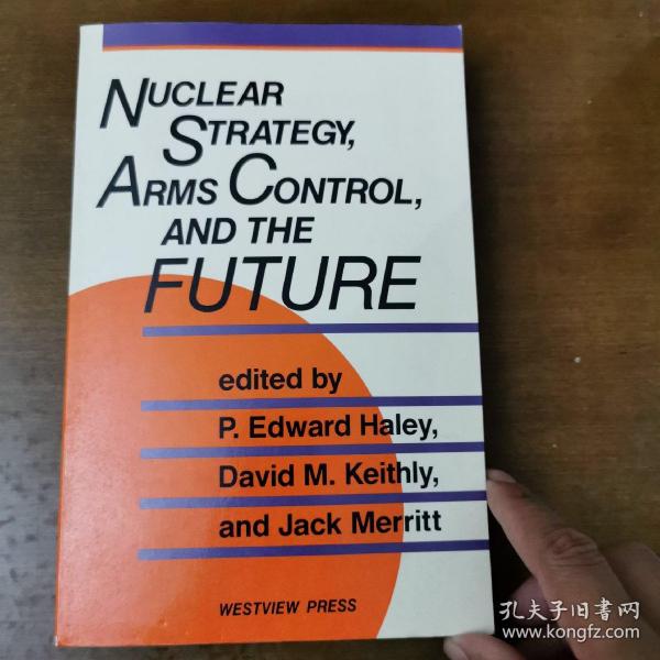 Nuclear Strategy，Arms Control，and The Future 英文原版《核军事，武器控制与未来》