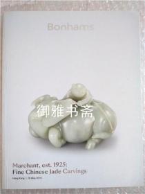 Bonhams 香港邦瀚斯2019年5月28日 马钱特 marchant 珍藏中国玉器专场拍卖图录