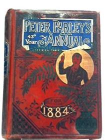 古籍，Peter Parley's Annual for 1884 43rd year， 约1884年出版，精装