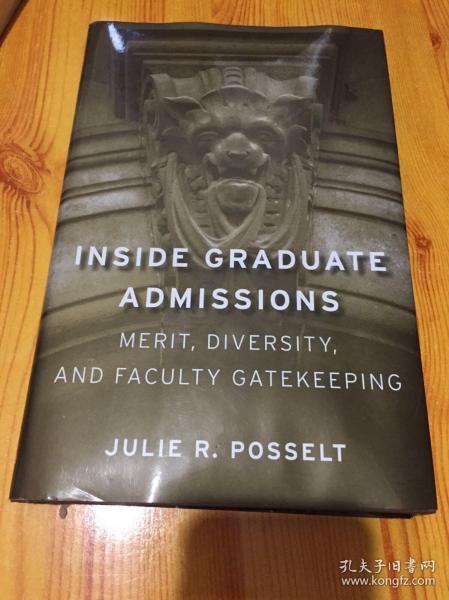 Inside Graduate Admissions：Merit, Diversity, and Faculty Gatekeeping