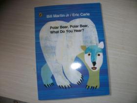 Eric Carle: Polar Bear, Polar Bear, What Do You Hear? [Paperback] 北极熊，北极熊，你听到了什么？