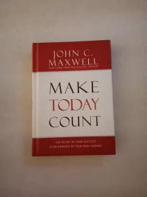 Make Today Count：The Secret of Your Success Is Determined by Your Daily Agenda