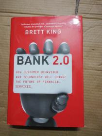 BANK 2. 0——How Customer Behaviour and Technology Will Change the Future of Financial Services（英文原版）大开本